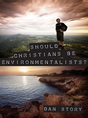 cover image of Should Christians Be Environmentalists